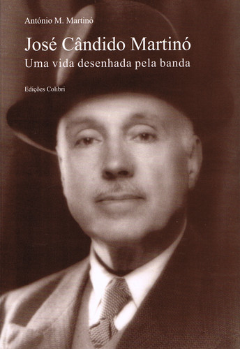 [9789727720934] JOSÉ CÂNDIDO MARTINÓUMA VIDA DESENHADA PELA BANDA