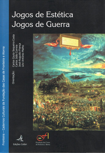 [9789727725809] JOGOS DE ESTÉTICA. JOGOS DE GUERRACADERNOS CULTURAIS DA FUNDAÇÃO DAS CASAS DE FRONTEIRA E ALORNA;N.