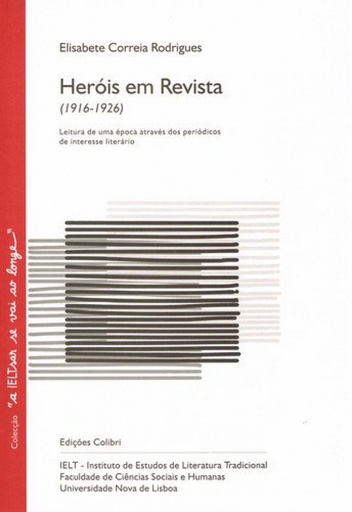 [9789727725625] HERÓIS EM REVISTA (1916-1926) - LEITURA DE UMA ÉPOCA ATRAVÉS DOS PERIÓDICOS DE INTERESSE LITERÁRIO