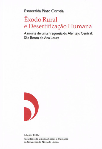 [9789727725526] ÊXODO RURAL E DESERTIFICAÇÃO HUMANAA MORTE DE UMA FREGUESIA DO ALENTEJO CENTRAL: SÃO BENTO DE ANA LO