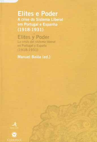 [9789727724536] ELITES E PODER=ELITES Y PODERA CRISE DO SISTEMA LIBERAL EM PORTUGAL E ESPANHA (1918-1931)=LA CRISIS