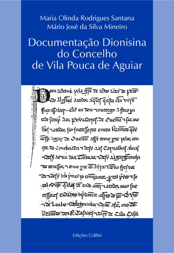 [9789727726097] DOCUMENTAÇÃO DIONISINA DO CONCELHO DE VILA POUCA DE AGUIAREDIÇÃO, CONTEXTUALIZAÇÃO HISTÓRICO-GEOGRÁF