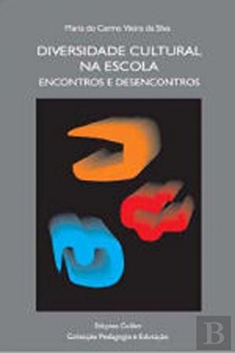 [9789727727865] DIVERSIDADE CULTURAL NA ESCOLA ENCONTROS E DESENCONTROS