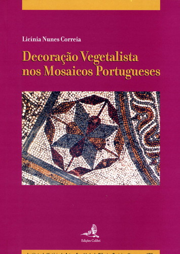 [9789727725816] DECORAÇÃO VEGETALISTA NOS MOSAICOS PORTUGUESES