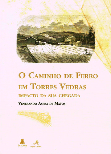 [9789727727322] O CAMINHO DE FERRO EM TORRES VEDRASIMPACTO DA SUA CHEGADA