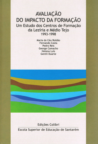 [9789727721177] AVALIAÇÃO DO IMPACTO DA FORMAÇÃO UM ESTUDO DOS CENTROS DE FORMAÇÃO DA LEZÍRIA E MÉDIO TEJO 1993-1998