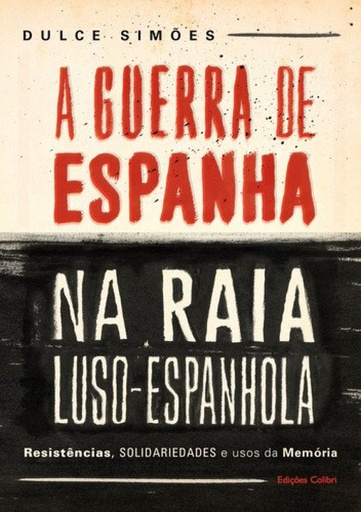 [9789896895983] A GUERRA DE ESPANHA NA RAIA LUSO-ESPANHOLA