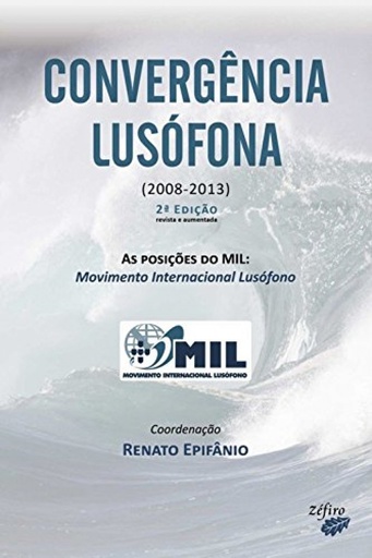 [9789896770815] CONVERGÊNCIA LUSÓFONA: AS POSIÇÕES DO MIL: MOVIMENTO INTERNACIONAL LUSÓFON