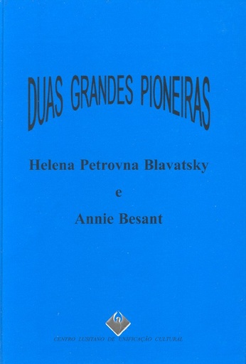 [9789729463532] Duas Grandes Pioneiras: Helena Petrovna Blavatsky e Annie Besant