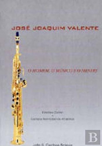 [9789727726448] José Joaquim Valente: o Homem, o Músico e o Mestre