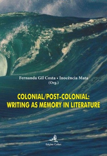 [9789896892685] colonial/post-colonial: writing as memory literature