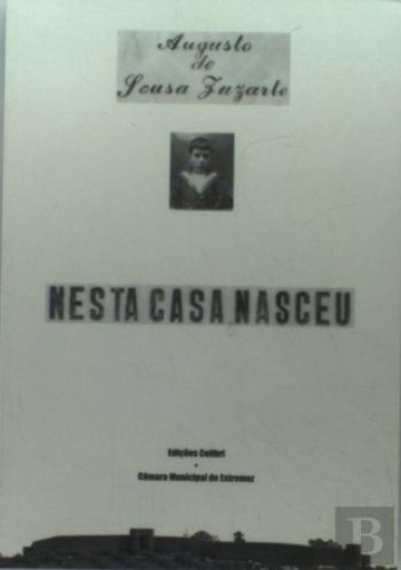 [9789727724055] nesta casa nasceu augusto de sousa zuzarte