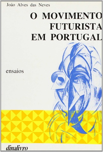 [9789725761731] O MOVIMENTO FUTURISTA EM PORTUGAL