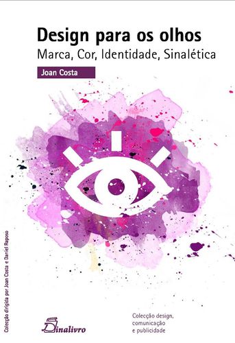 [9789725765883] (PORT).DESIGN PARA OS OLHOS MARCA COR IDENTIDADE SINALETICA