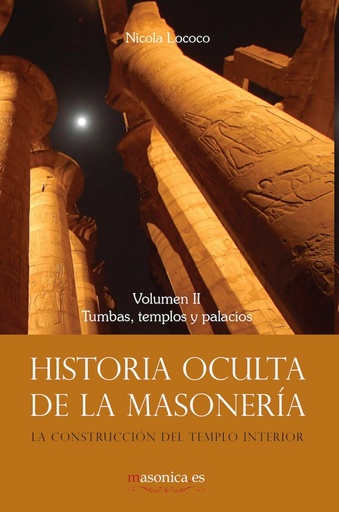 [9788494330421] Historia oculta de la masonería II. Tumbas, templos y palacios