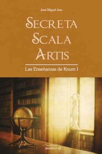 [9788494288852] Secreta Scala Artis. Las Enseñanzas de Knum