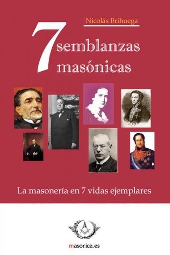 [9788492984299] Siete semblanzas masónicas. La masoner¡a en siete vidas ejemplares