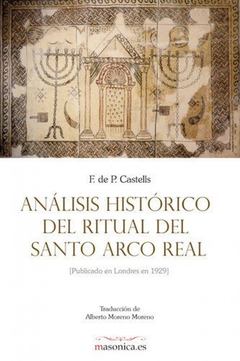 [9788494448621] Análisis histórico del Ritual del Santo Arco Real Publicado en Londres en 1929