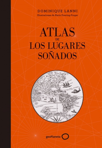 [9788408152361] ATLAS DE LOS LUGARES SOÑADOS