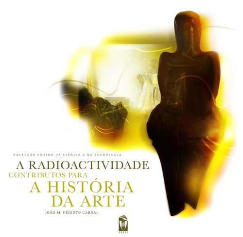 [9789728469979] A Radioactividade. Contributos para a História da Arte