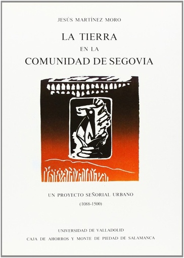 [9788486192372] Tierra En La Comunidad De Segovia, La. Un Pyoyecto Señorial Urbano (1088-1500)