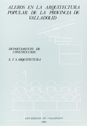 [9788486192242] Aleros En La Arquitectura Popular De La Provincia De Valladolid