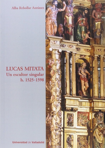 [9788484488736] Lucas Mitata. Un Escultor Singular H. 1525-1598