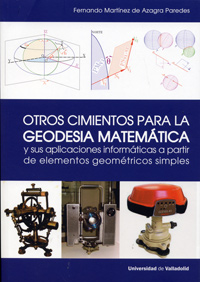 [9788484488606] Otros Cimientos Para La Geodesia Matemática Y Sus Aplicaciones Informáticas A Partir De Elementos Ge