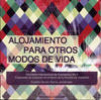 [9788484488507] Alojamiento Para Otros Modos De Vida. Workshop Internacional De Arquitectura 2013