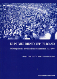 [9788484488491] Primer Bienio Republicano, El. Cultura Política Y Movilización Ciudadana Entre 1931-1933