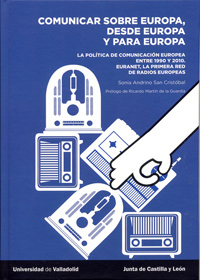 [9788484488118] Comunicar Sobre Europa, Desde Europa Y Para Europa. La Pol¡tica De Comunicación Europea Entre 1950 Y