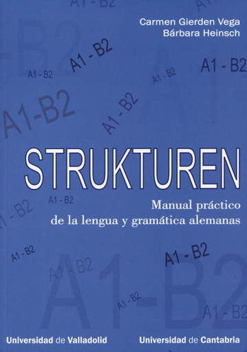 [9788481024753] Strukturen. Manual Práctico De La Lengua Y Gramática Alemanas (a1-b2)