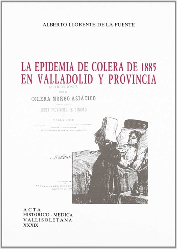 [9788477623236] Epidemia De Cólera De 1885 En Valladolid Y Provincia, La