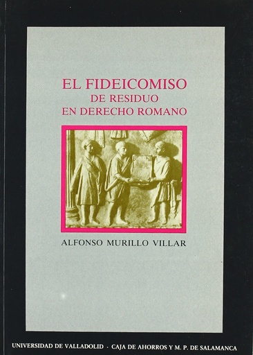 [9788477620655] Fideicomiso De Residuo En Derecho Romano, El