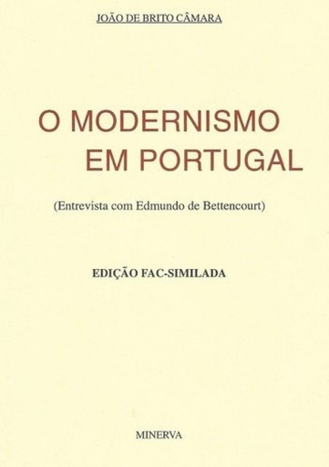 [9789728318000] O Modernismo em Portugal Entrevista com Edmundo de Bettencourt (Fac-similada)