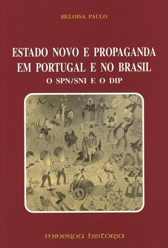 [9789729316838] Estado Novo e Propaganda em Portugal e no Brasil SPN/SNI e o DIP