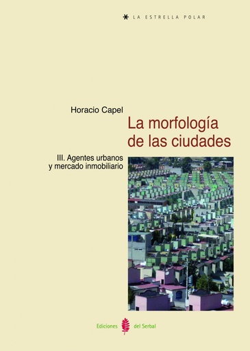 [9788476287323] LA MORFOLOGIA DE LAS CIUDADES, III. AGENTES URBANOS Y