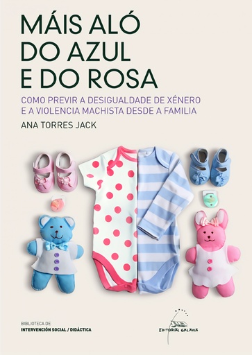 [9788491510208] Máis aló do azul e do rosa. Como previr a desigualdade de xénero e a violencia machista desde a familia