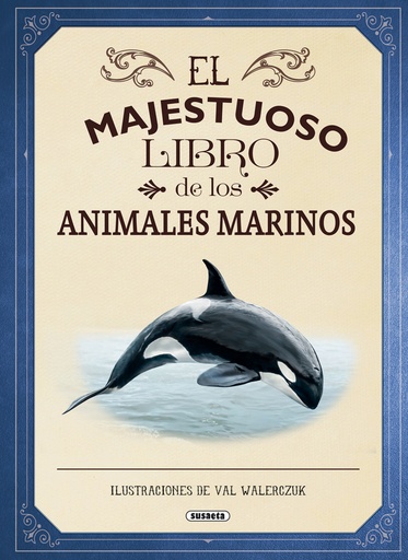 [9788467753554] El majestuoso libro de los animales marinos