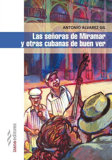 [9788494456794] LAS SEÑORAS DE MIRAMAR Y OTRAS CUBANAS DE BUEN VER