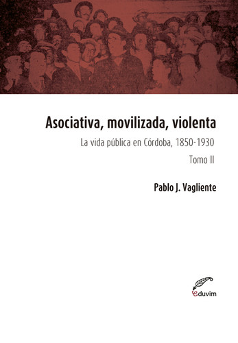 [9789876993197] Asociativa, movilizada, violenta - Tomo II