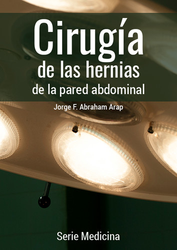 [9789592376113] CIRUGÍA DE LAS HERNIAS DE LA PARED ABDOMINAL