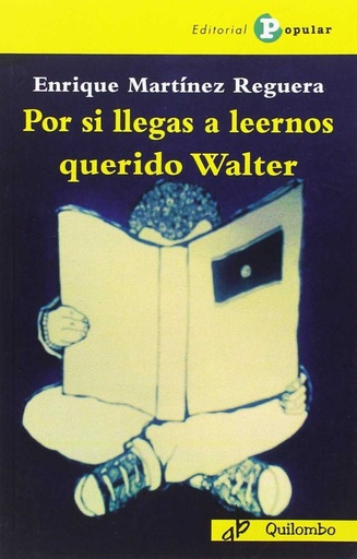 [9788478847143] Por si llegas a leernos querido walter