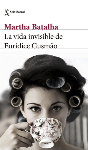 [9788432231858] LA VIDA INVISIBLE DE EURIDICE GUSMAO