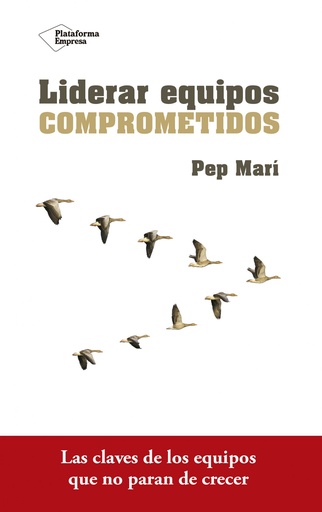 [9788416820801] LIDERAR EQUIPOS COMPROMETIDOS