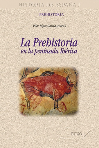 [9788470904882] LA PREHISTORIA EN LA PENÍNSULA IBÉRICA.HISTORIA DE ESPAÑA I