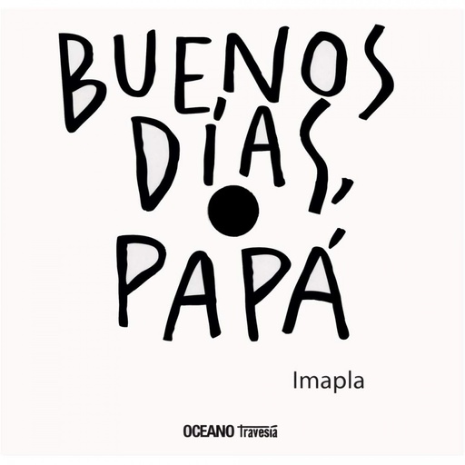 [9786074006162] Buenos días, papá