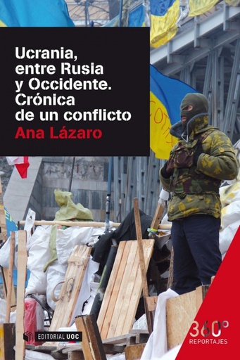 [9788490644614] Ucrania, entre Rusia y Occidente. Crónica de un conflicto