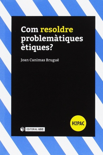 [9788491160540] Com resoldre problemátiques étiques?