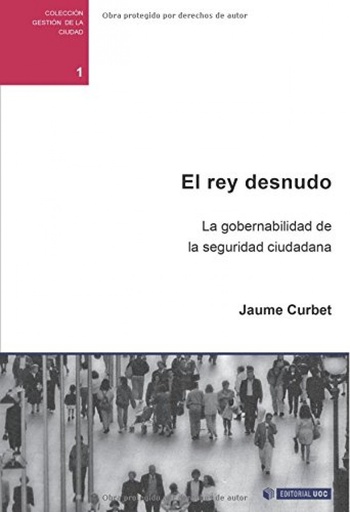 [9788497888417] El rey desnudo. La gobernabilidad de la seguridad ciudadana